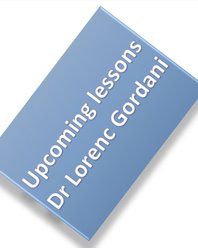 Upcoming lessons Dr Lorenc Gordani